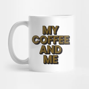 My coffee and me typography design Mug